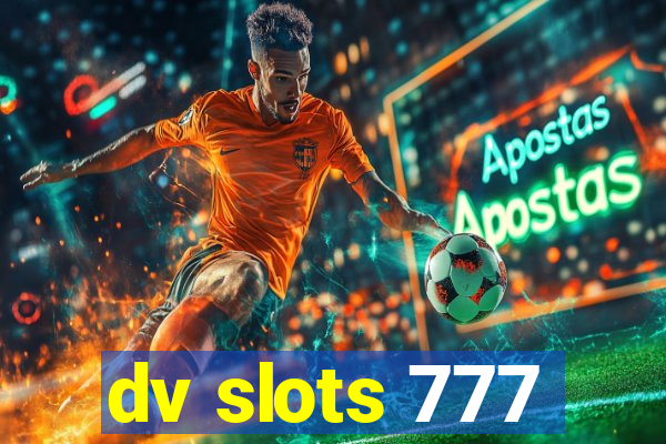 dv slots 777